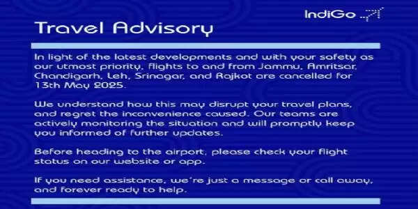 इंडिगो ने 13 मई के लिए जारी की यात्रा चेतावनी, जम्मू, अमृतसर, श्रीनगर समेत 6 शहरों की उड़ानें रद्द