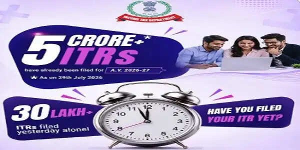 आकलन वर्ष 2026-27 के लिए 5 करोड़ से ज्यादा आईटीआर फाइल, 31 जुलाई है आखिरी तारीख