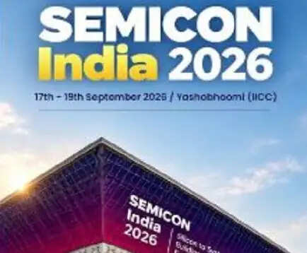 सेमीकंडक्टर के ग्लोबल मंच पर यूपी की दस्तक, 17 से 19 सितंबर तक सेमीकॉन इंडिया 2026 का दिल्ली में आयोजन